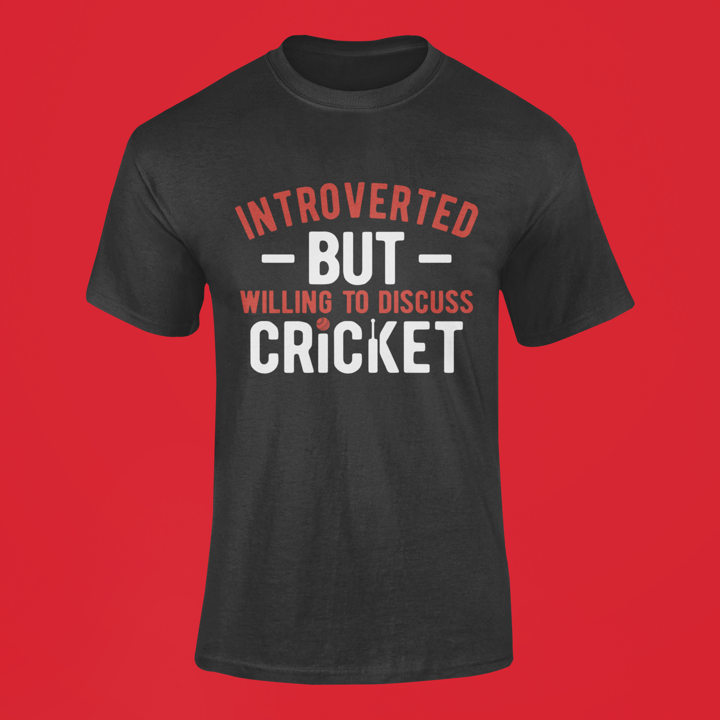 Introverted, But Willing To Discuss Cricket T-shirt