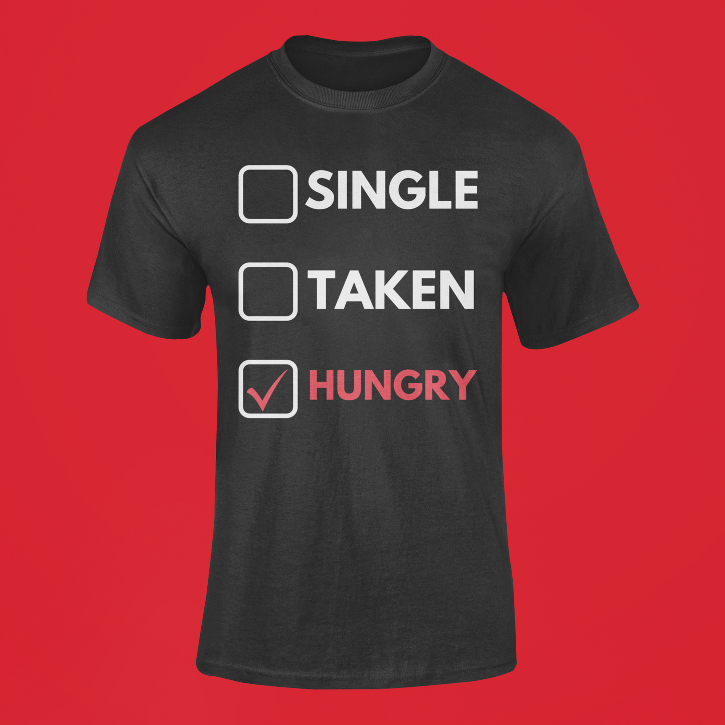 Single Taken Hungry T-sirt